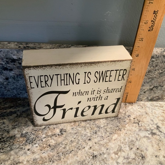 Everything Is Sweeter When Shared With a Friend Wood Block - Picture 3 of 6